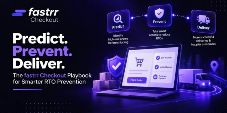 The fastrr Checkout RTO Prevention Playbook: A Step-by-Step Guide for Indian D2C Brands