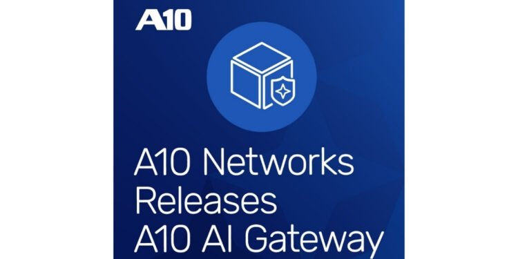 A10 Networks Launches A10 AI Gateway, an Intelligent Control Plane for Unified Management of All AI Operations