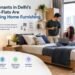 How Tenants in Delhi’s Shared-Flats Are Reshaping Home Furnishing