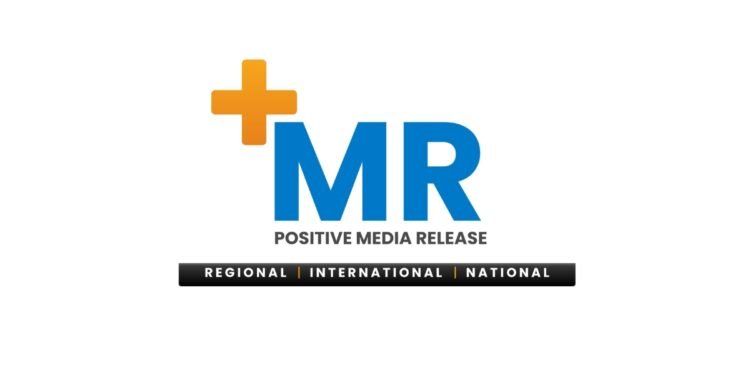 Positive Media Release (+MR): A Strategic Communication Platform Delivering Regional, National, and Global Visibility