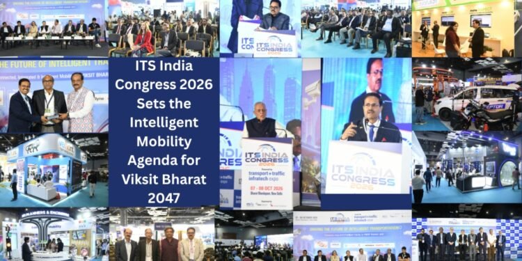 ITS India Congress 2026 Sets the Intelligent Mobility Agenda for Viksit Bharat 2047