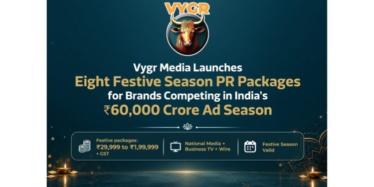 Vygr PR Network Launches Eight Festive Season PR Packages for Brands Competing in India’s Rs 60,000 Crore Ad Season