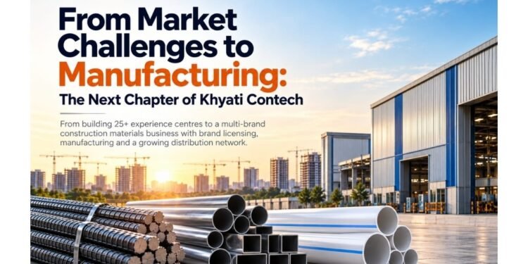 Beyond Trading: How Khyati Contech Is Building a Multi-Brand Manufacturing and Distribution Business