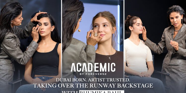 Forever52 and Bhumika Bahl Launch Academic by Forever52 Dubai Tour to Empower India’s Next Generation of Makeup Artists