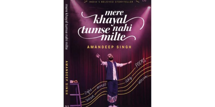 From Stage to the Page: Poet and Storyteller Amandeep Singh Announces His Debut Book ‘Mere Khayal Tumse Nahi Milte’